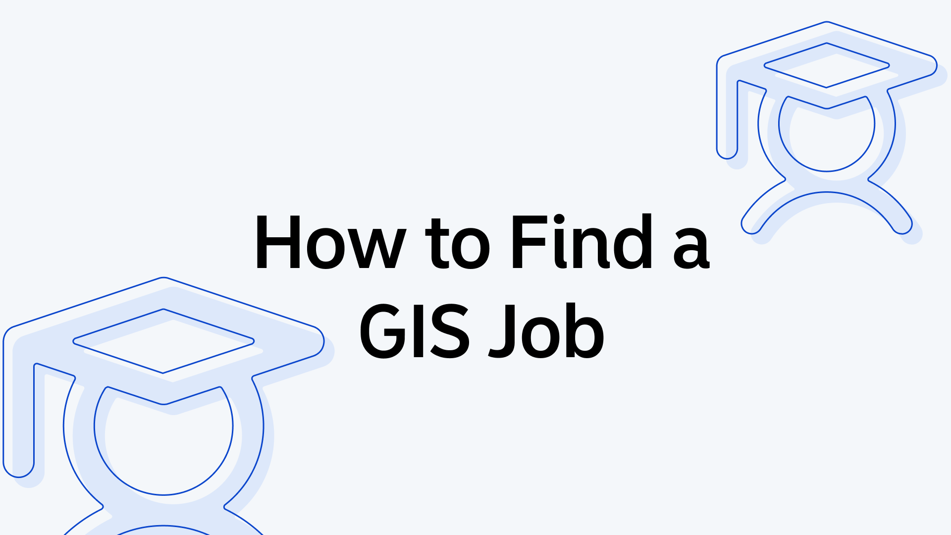 How to Find a GIS Job