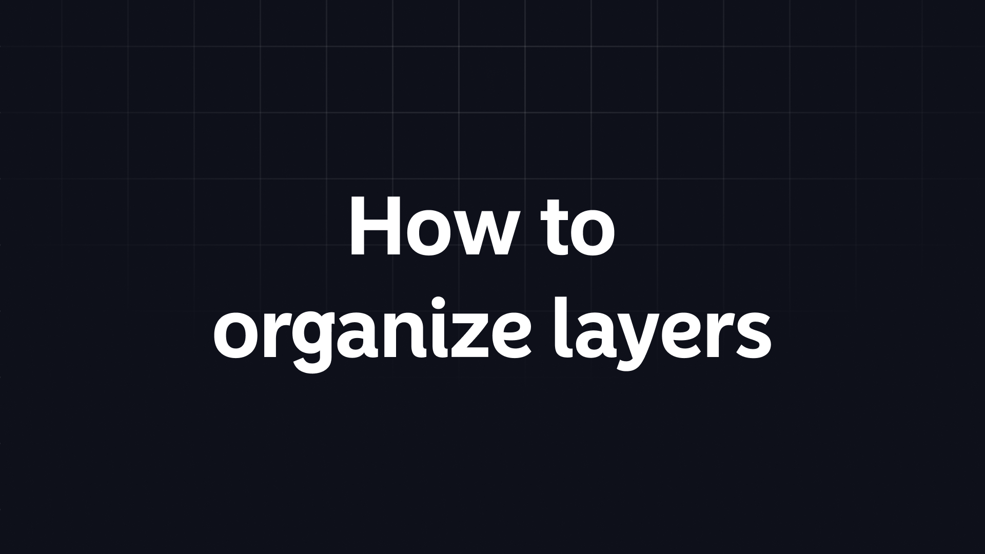 How to organize layers