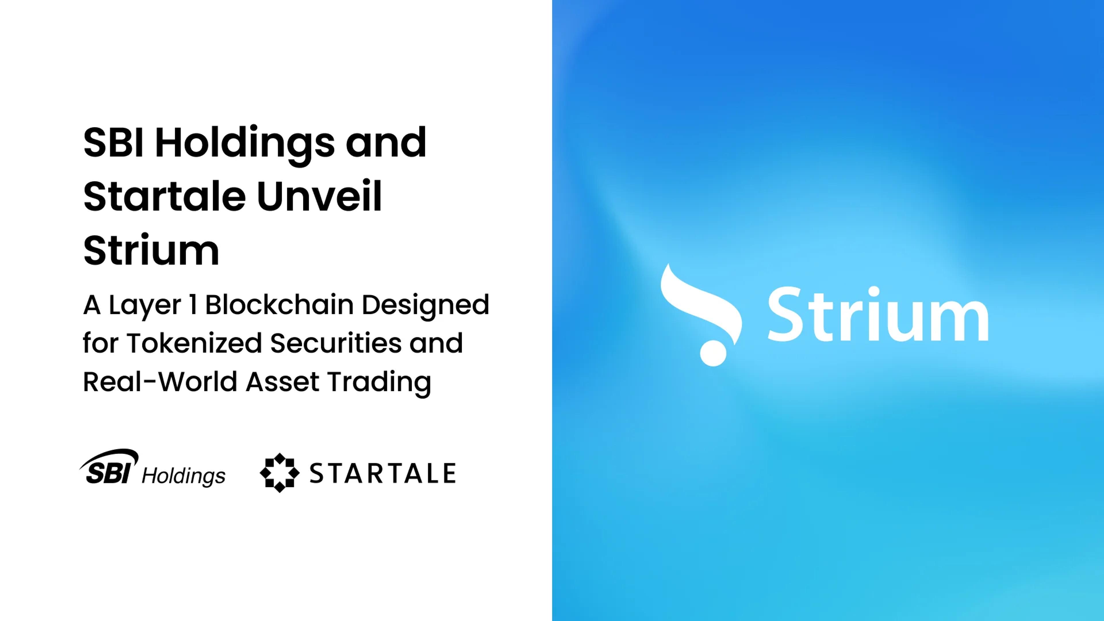 SBI Holdings and Startale Unveil Strium, a Layer 1 Blockchain Designed for Tokenized Securities and Real-World Asset (RWAs)