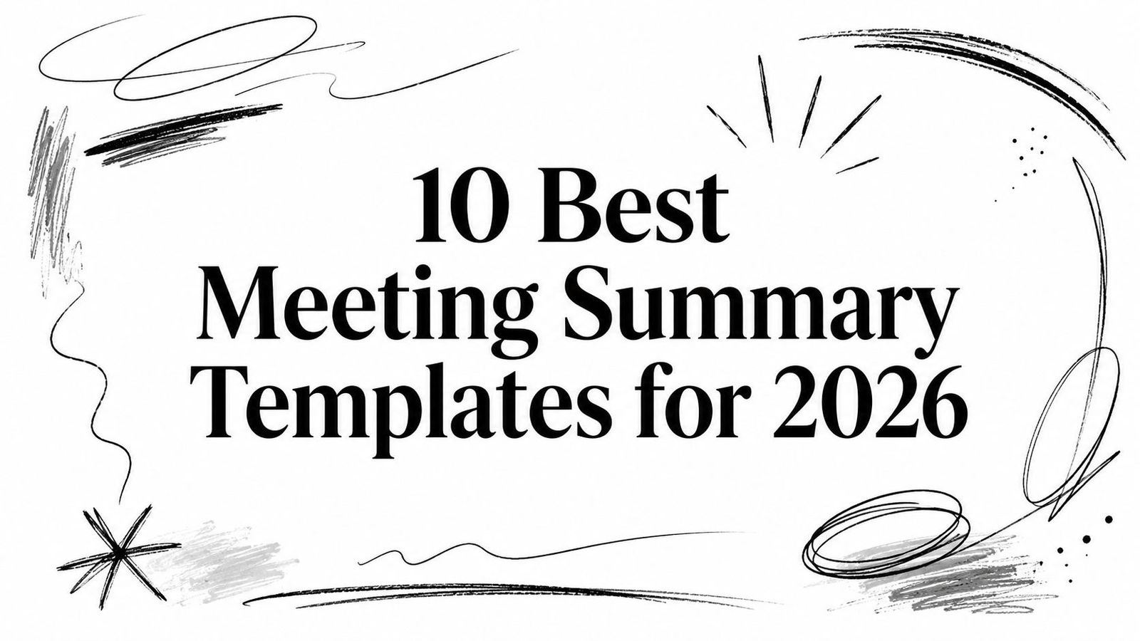 10 Best Meeting Summary Templates for 2026