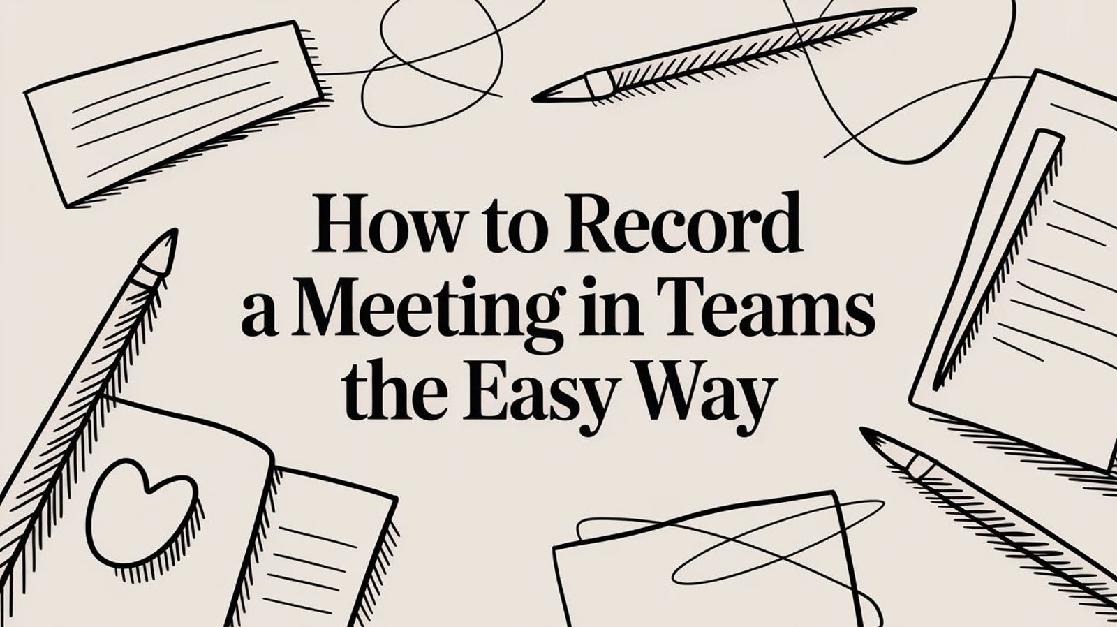 How to Record a Meeting in Teams The Easy Way