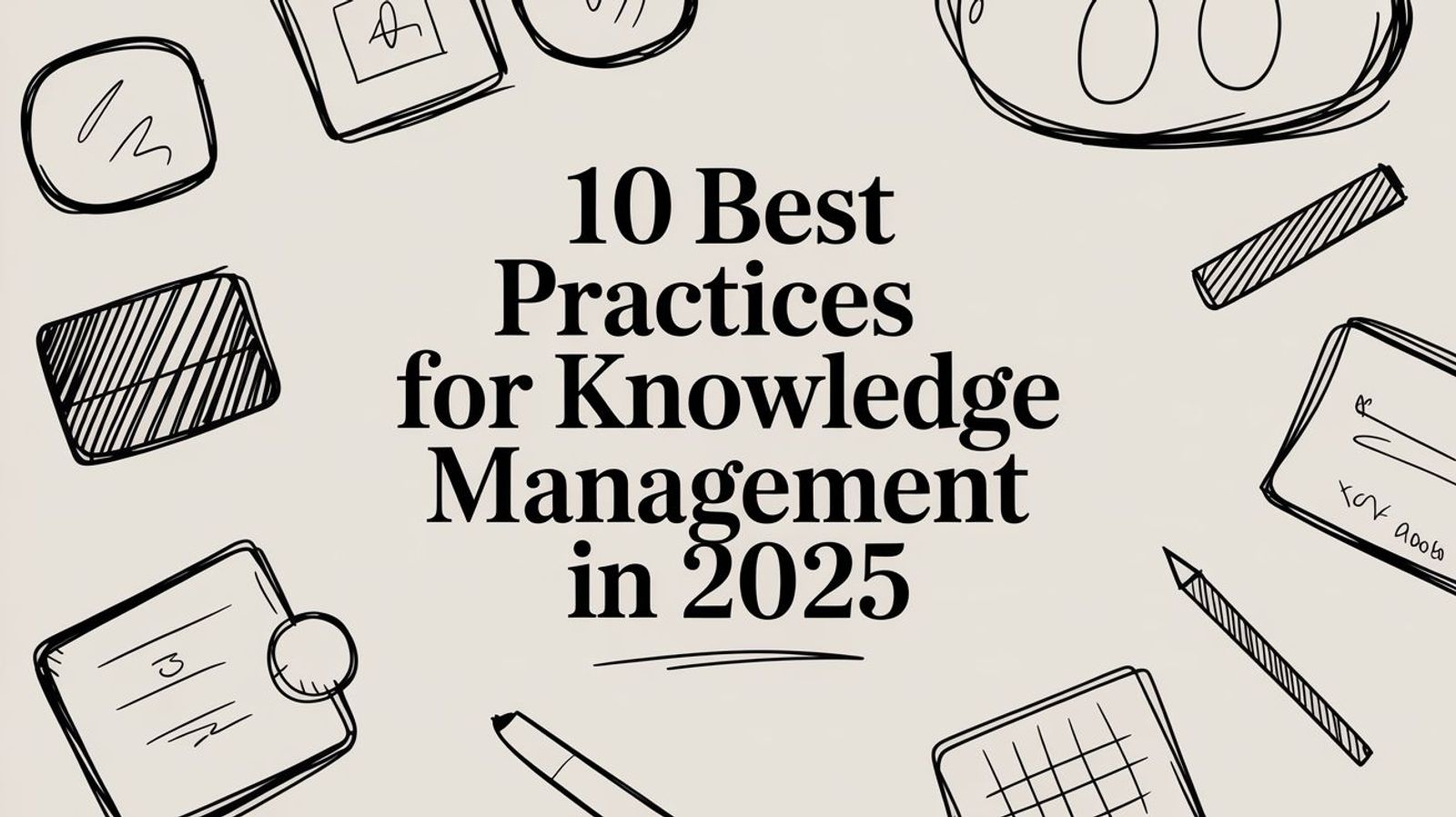 10 Best Practices for Knowledge Management in 2025