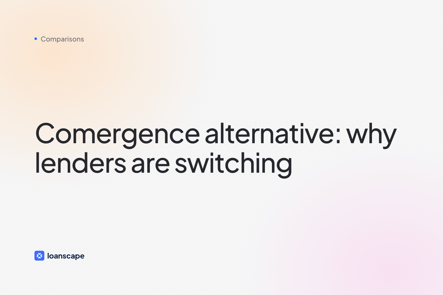 Cover image: Comergence Alternative: Why lenders switch to us