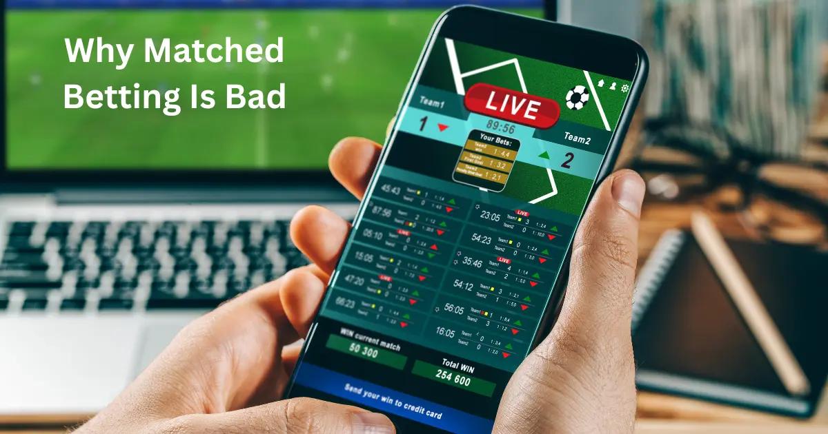 Why Matched Betting Is Bad