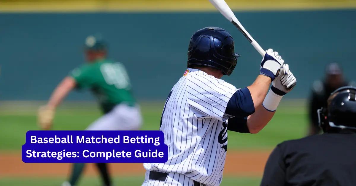 Baseball Matched Betting Strategies