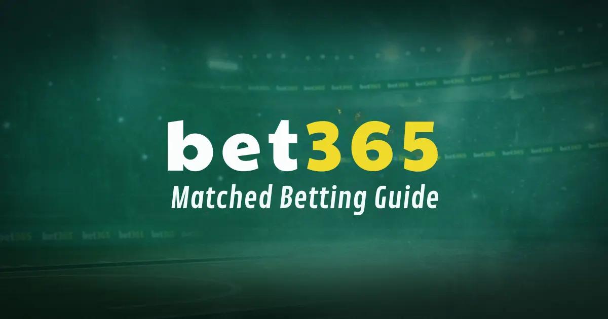 Bet365 Matched Betting Guide