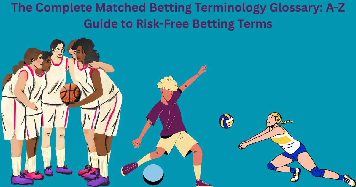 Complete Matched Betting Terminology Glossary