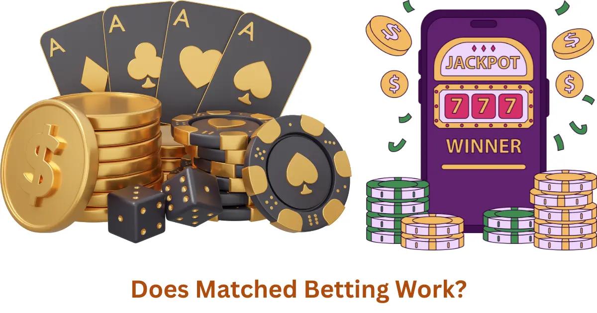 Does Matched Betting Work