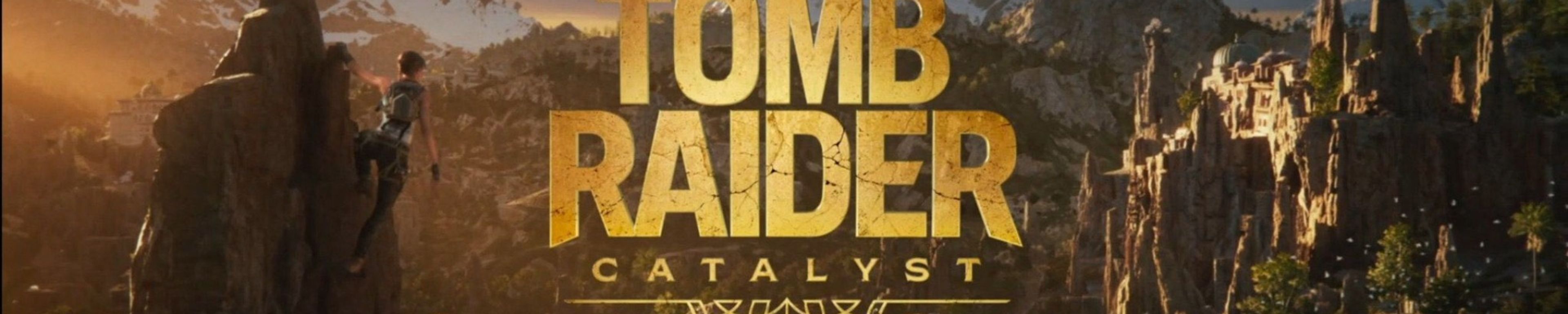 Tomb Raider: Catalyst — بداية جديدة وأكبر عالم في السلسلة