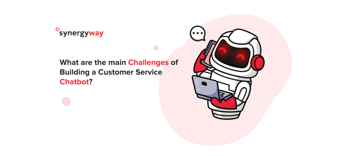 Challenges of Customer Servicei chatbot