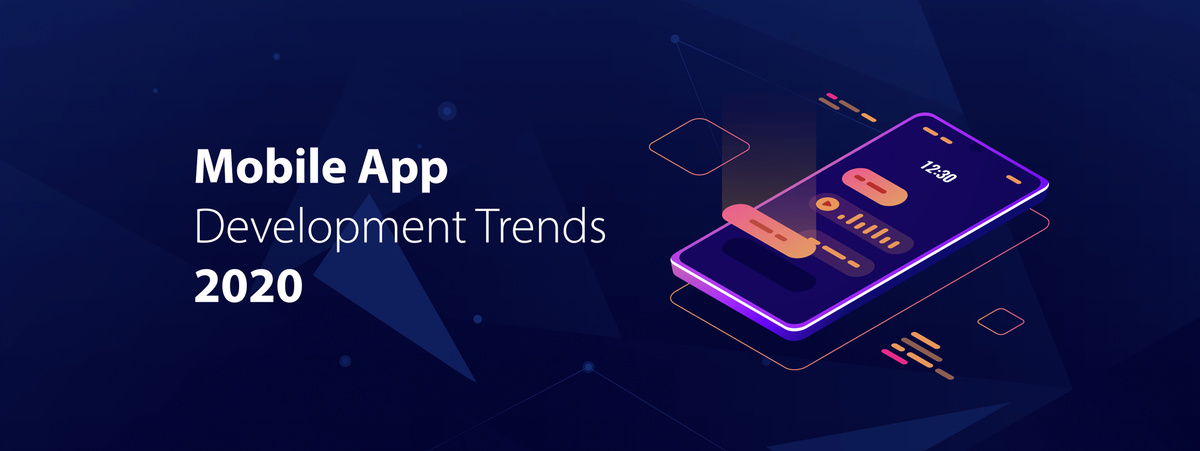 Upcoming 2020 Trends in Mobile App Development