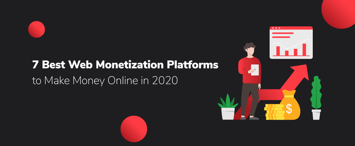 7 Best Web Monetization Platforms to Make Money Online in 2020