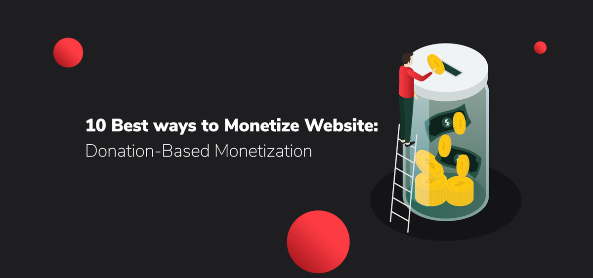 10 Best ways to Monetize Website: Donation-Based Monetization