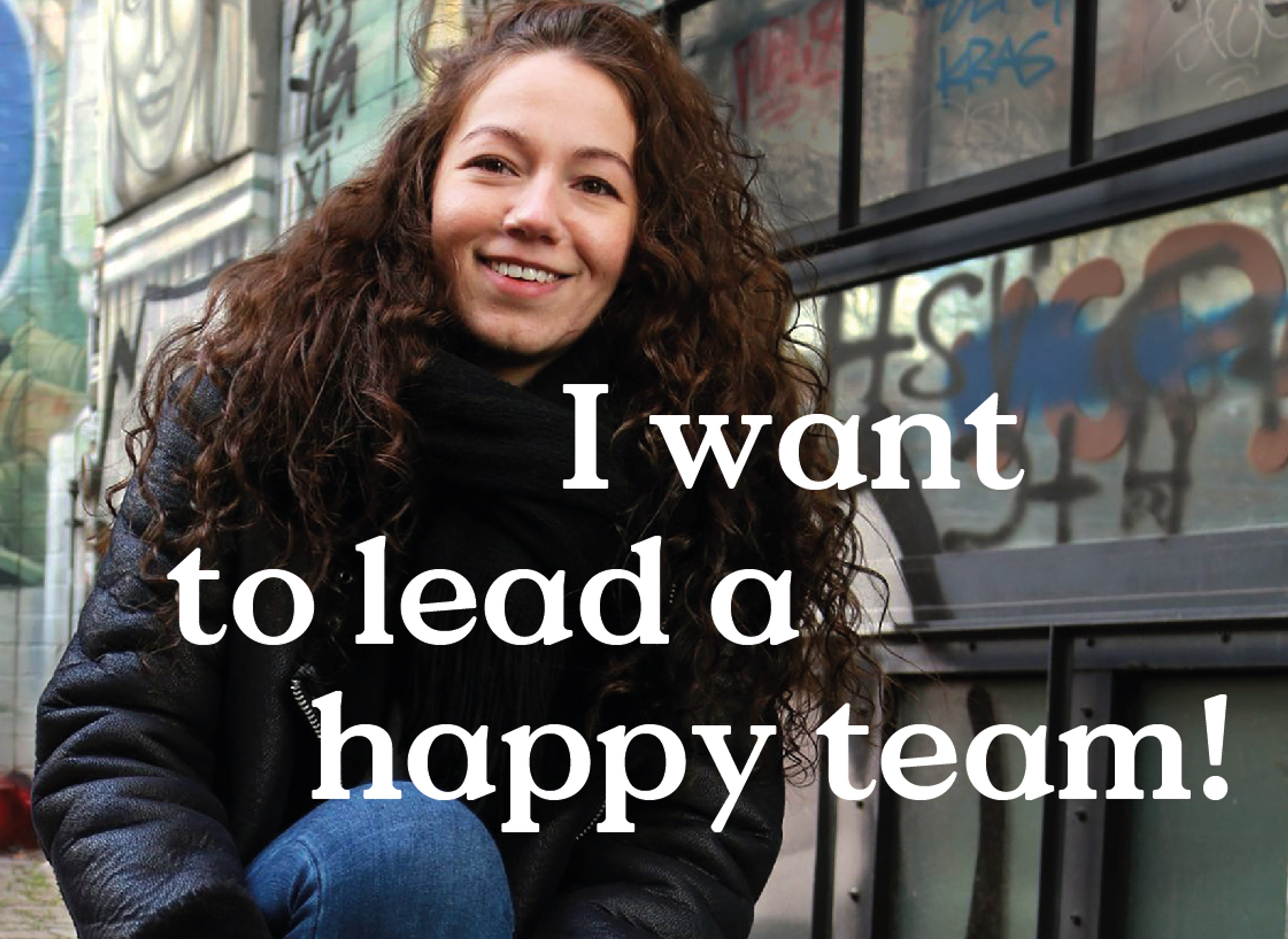 I want to lead a happy team!