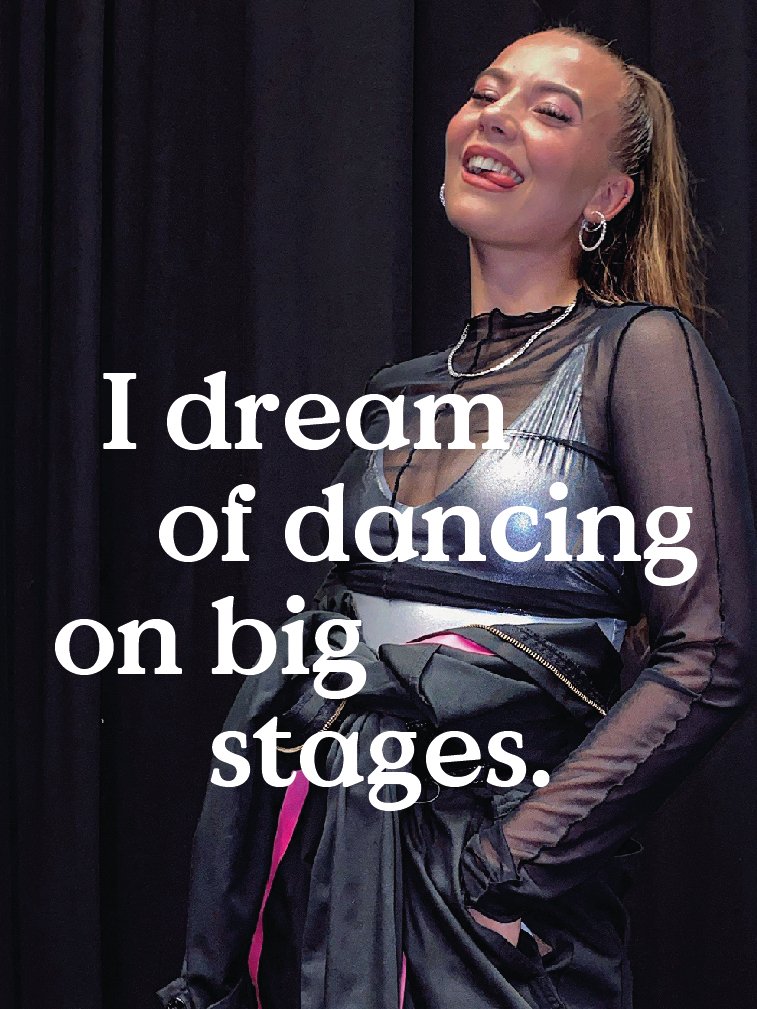 I dream of dancing on big stages.