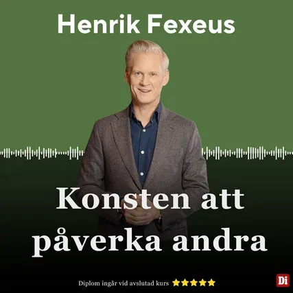 Henrik Fexeus - Konsten att påverka andra Henrik Fexeus - Konsten att påverka andra