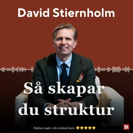 David Stiernholm - Så skapar du struktur David Stiernholm - Så skapar du struktur