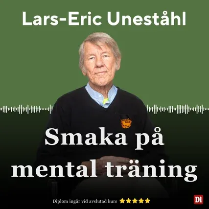 Lars-Eric Uneståhl - Smaka på mental träning Lars-Eric Uneståhl - Smaka på mental träning