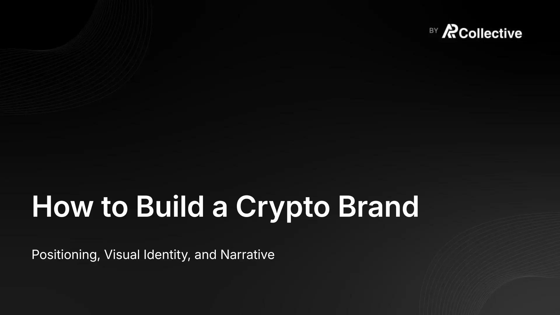 How to Build a Crypto Brand: Positioning, Visual Identity, and Narrative