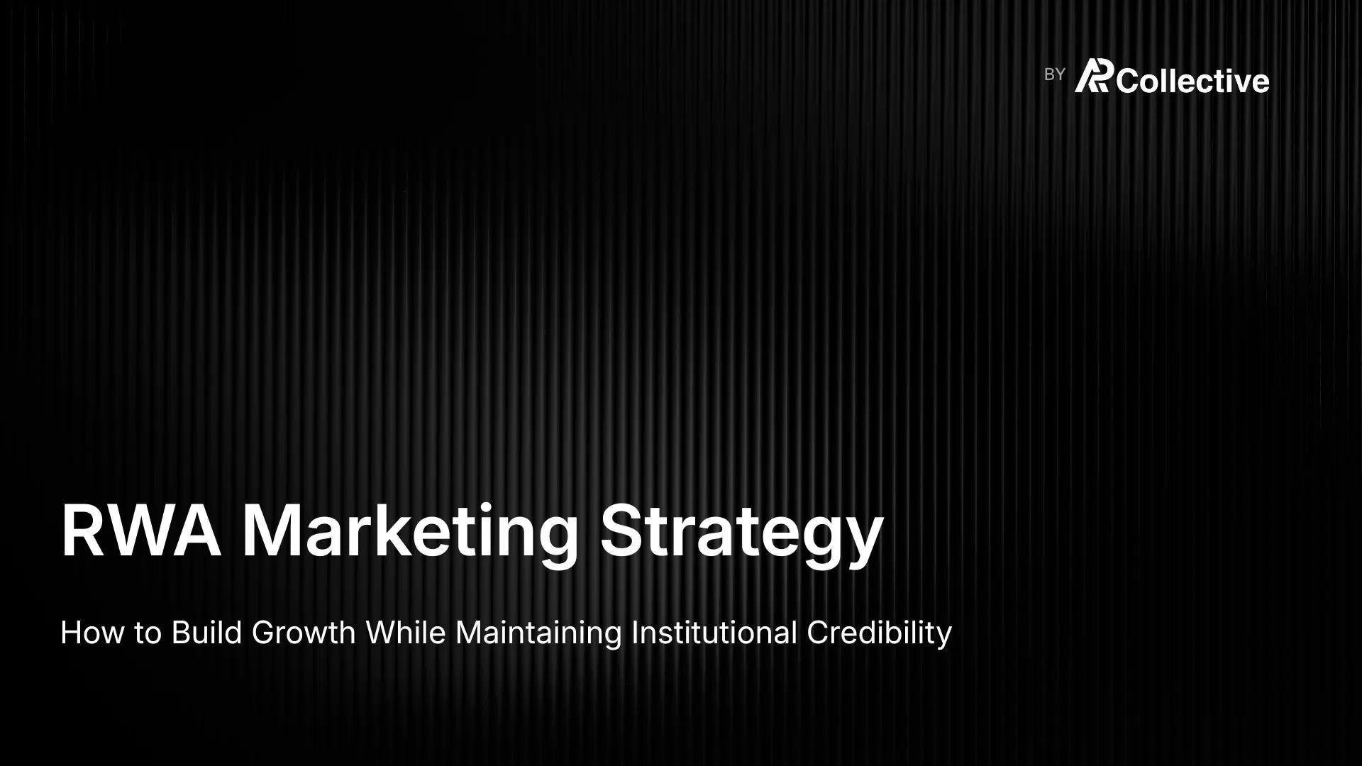 RWA Marketing Strategy: How to Build Growth While Maintaining Institutional Credibility
