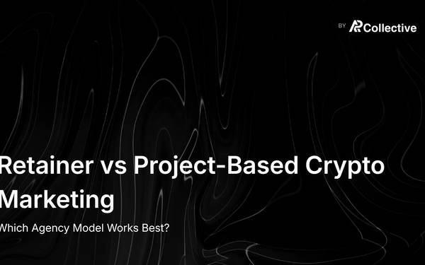 Cover image for Retainer vs Project-Based Crypto Marketing