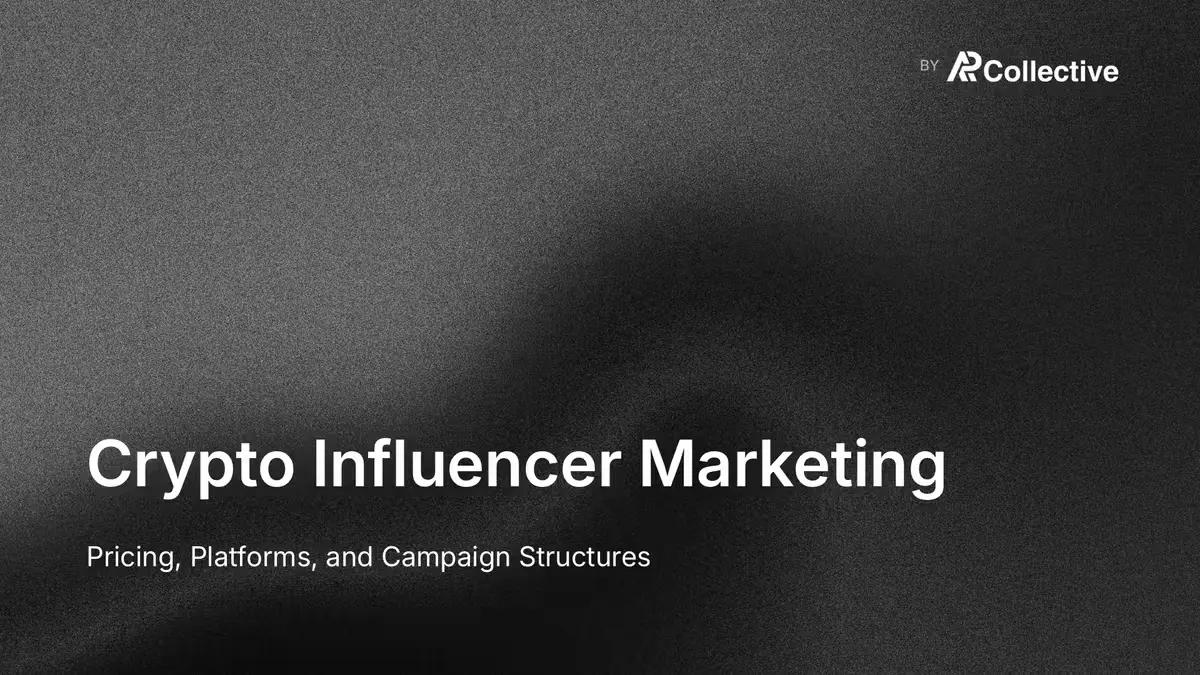 Crypto Influencer Marketing: Pricing, Platforms, and Campaign Structures