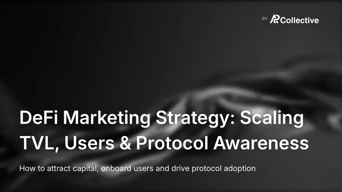 DeFi Marketing Strategy: How to Grow TVL, Users, and Protocol Awareness