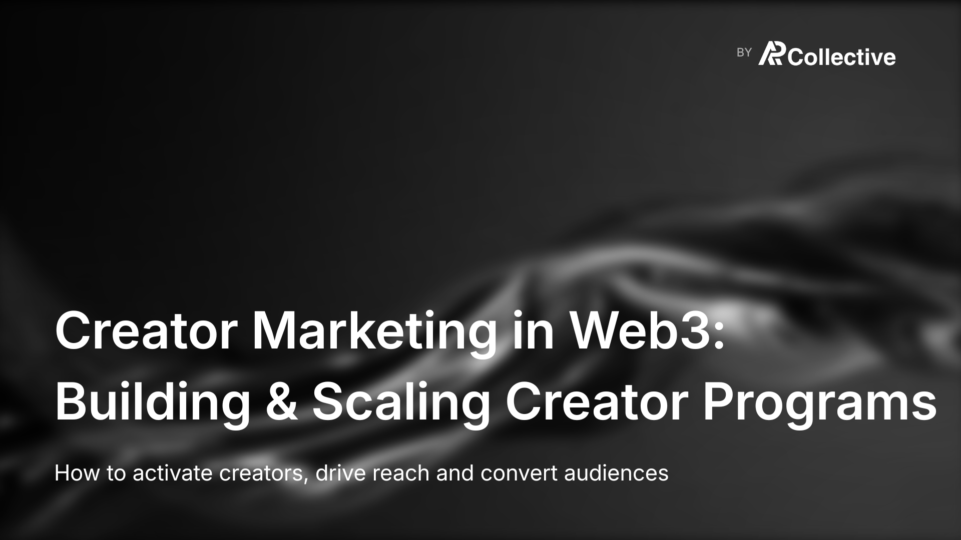 Creator Marketing in Web3: How to Build and Scale a Creator Campaign Program