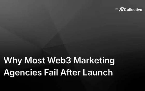 Why Most Web3 Marketing Agencies Fail After Launch