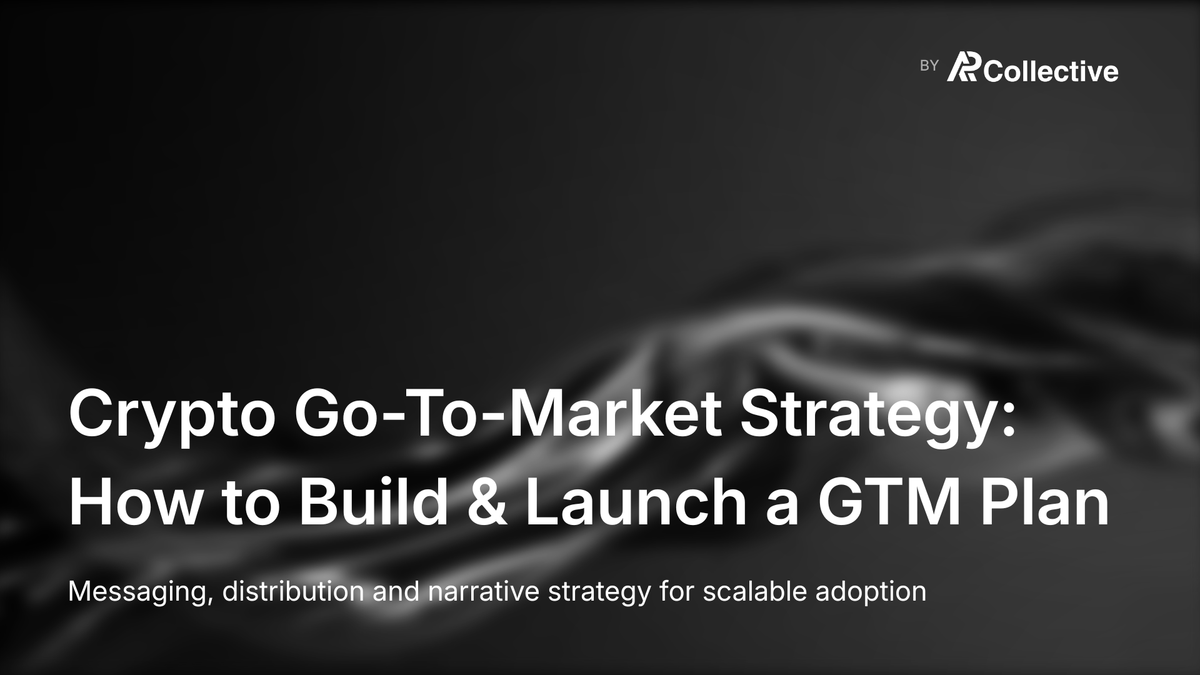 Crypto Go-To-Market Strategy: How to Build a GTM Strategy for a Crypto Project