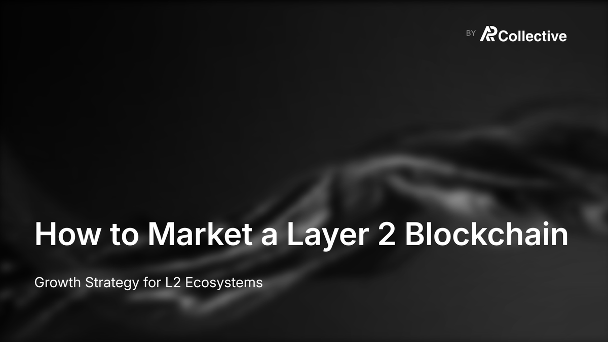 How to Market a Layer 2 Blockchain: Growth Strategy for L2 Ecosystems