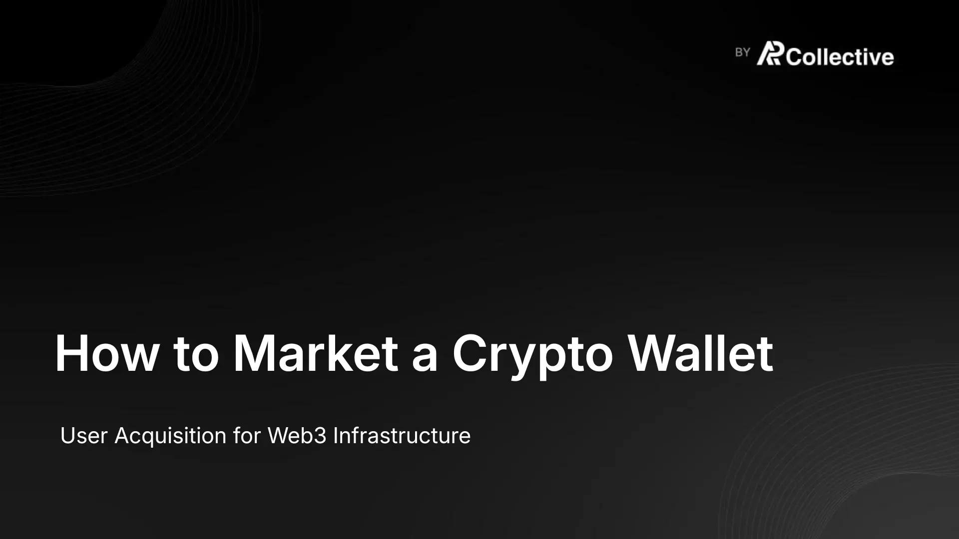 How to Market a Crypto Wallet: User Acquisition for Web3 Infrastructure
