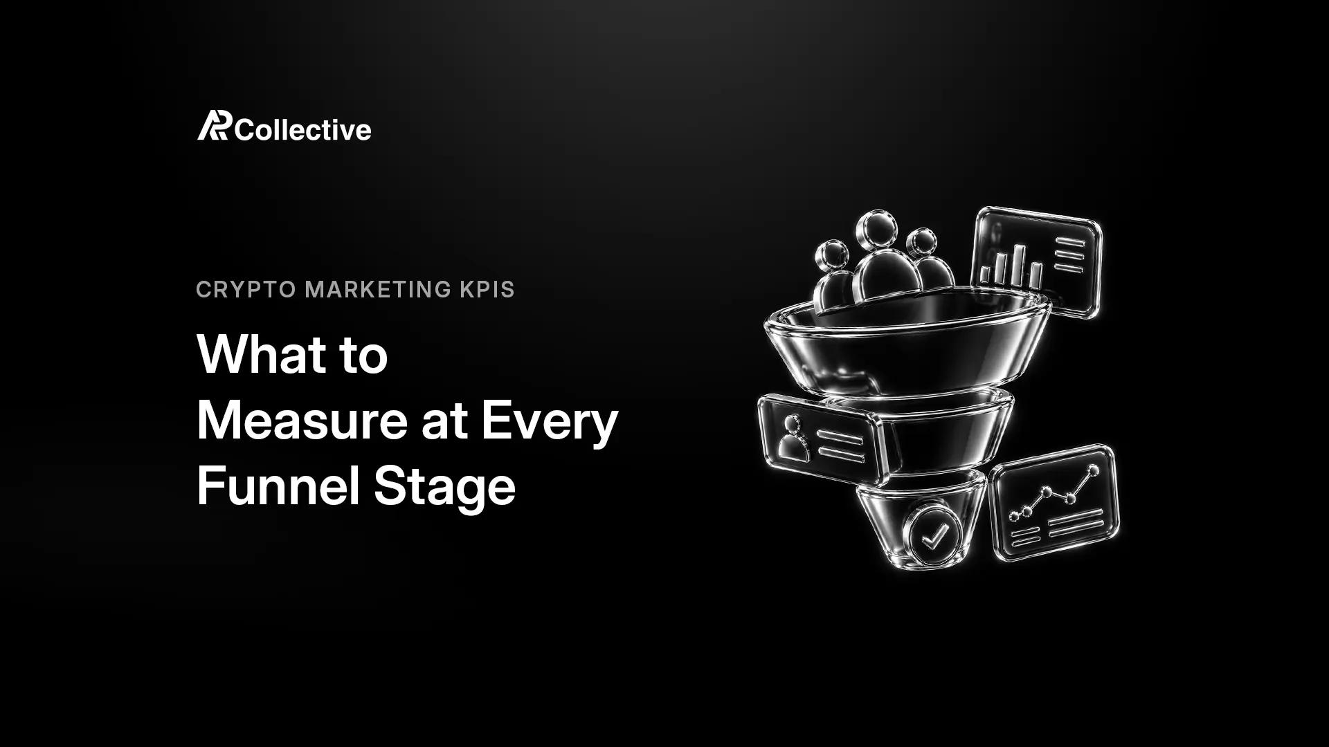 Crypto Marketing KPIs by Funnel Stage: What to Track 