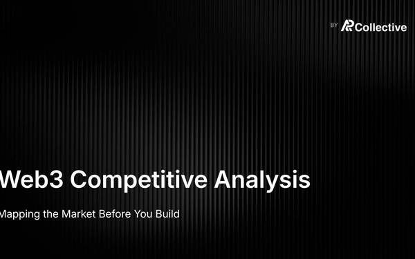 Web3 Competitive Analysis: Mapping the Market Before You Build