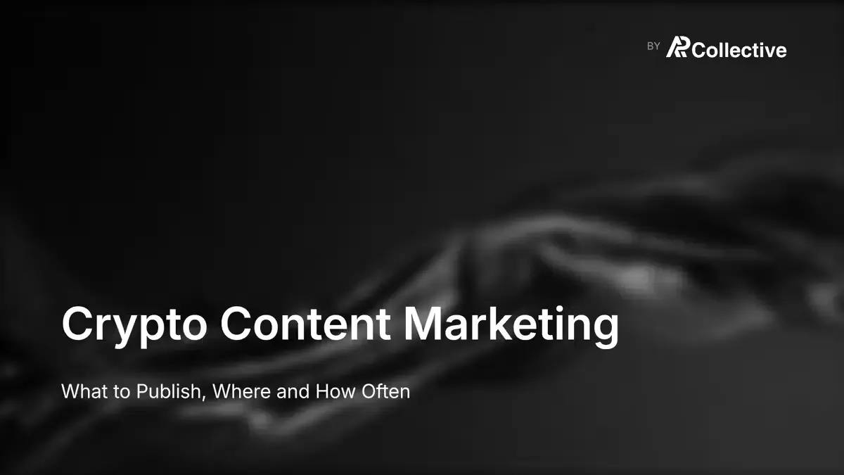Crypto Content Marketing: What to Publish, Where, and How Often