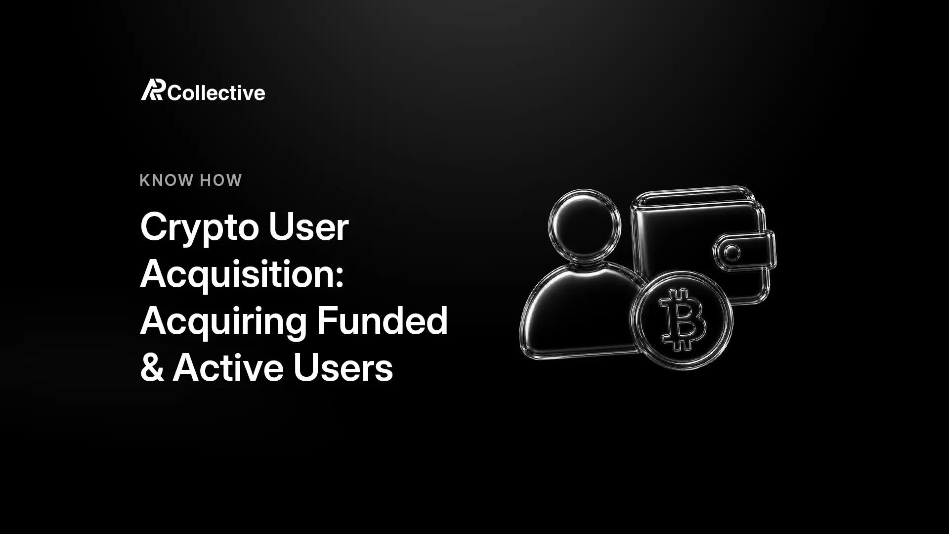 AP Collective diagram of the Quality User Funnel for crypto user acquisition in 2026