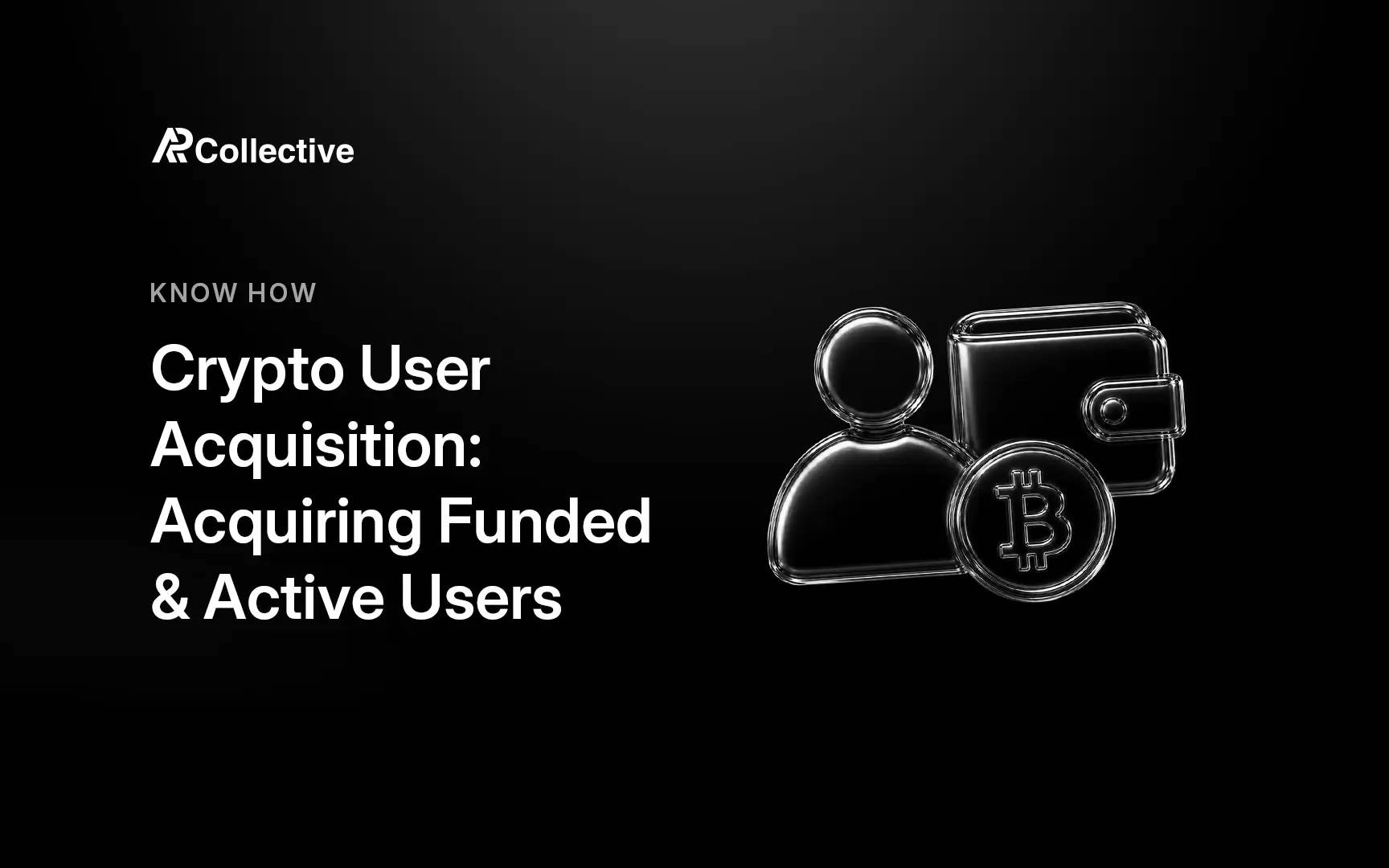AP Collective guide to crypto user acquisition for funded, active users in 2026