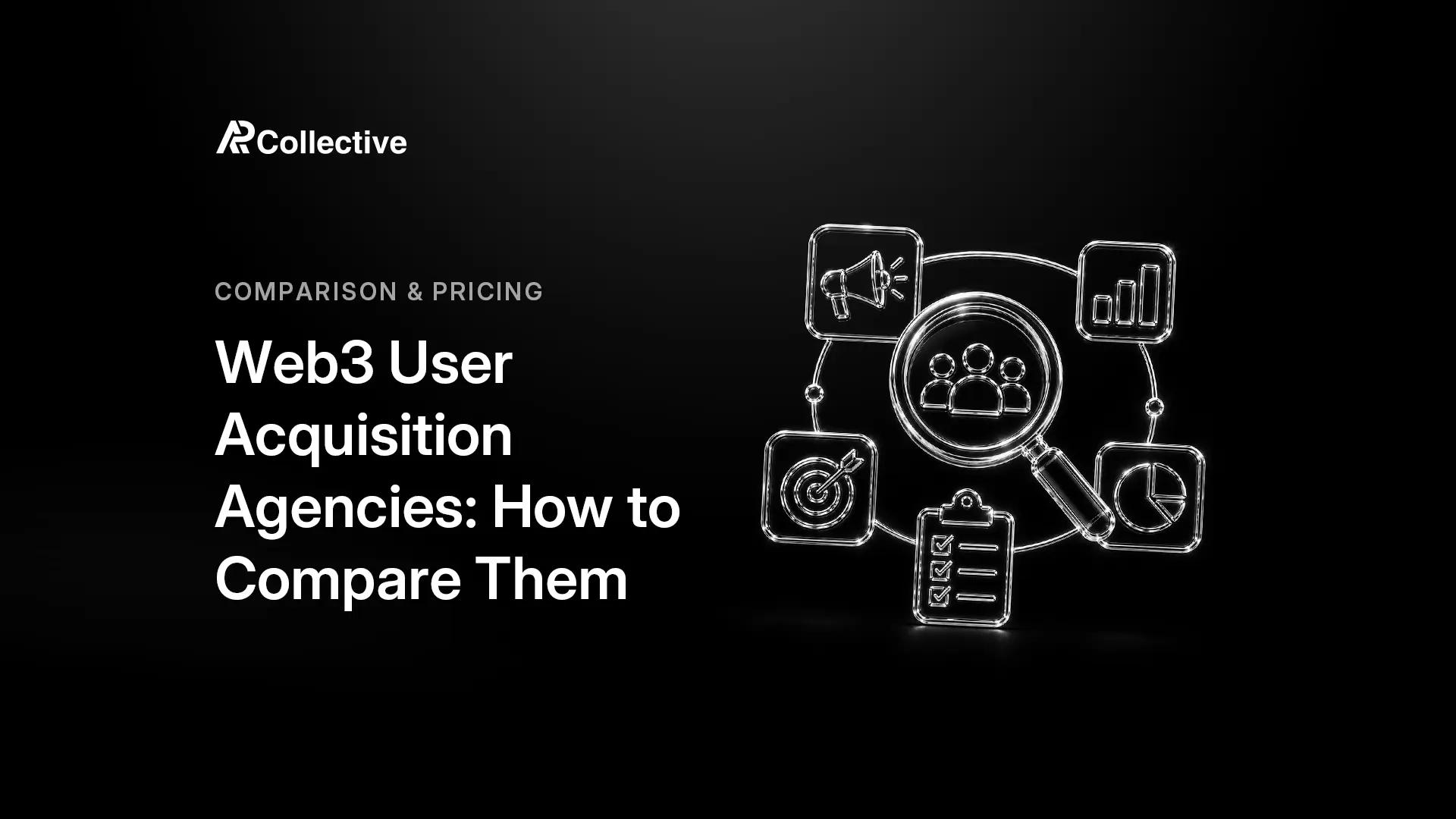 AP Collective guide to comparing web3 user acquisition agencies on quality, channels, and attribution