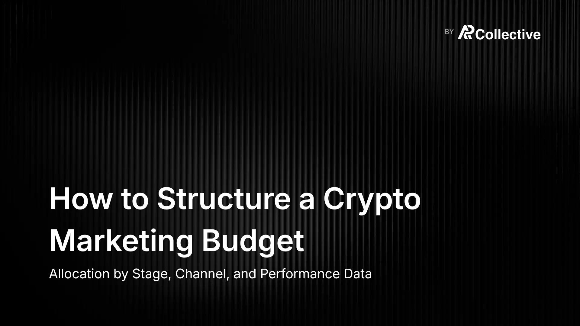 How to Structure a Crypto Marketing Budget: Allocation by Stage, Channel, and Performance Data