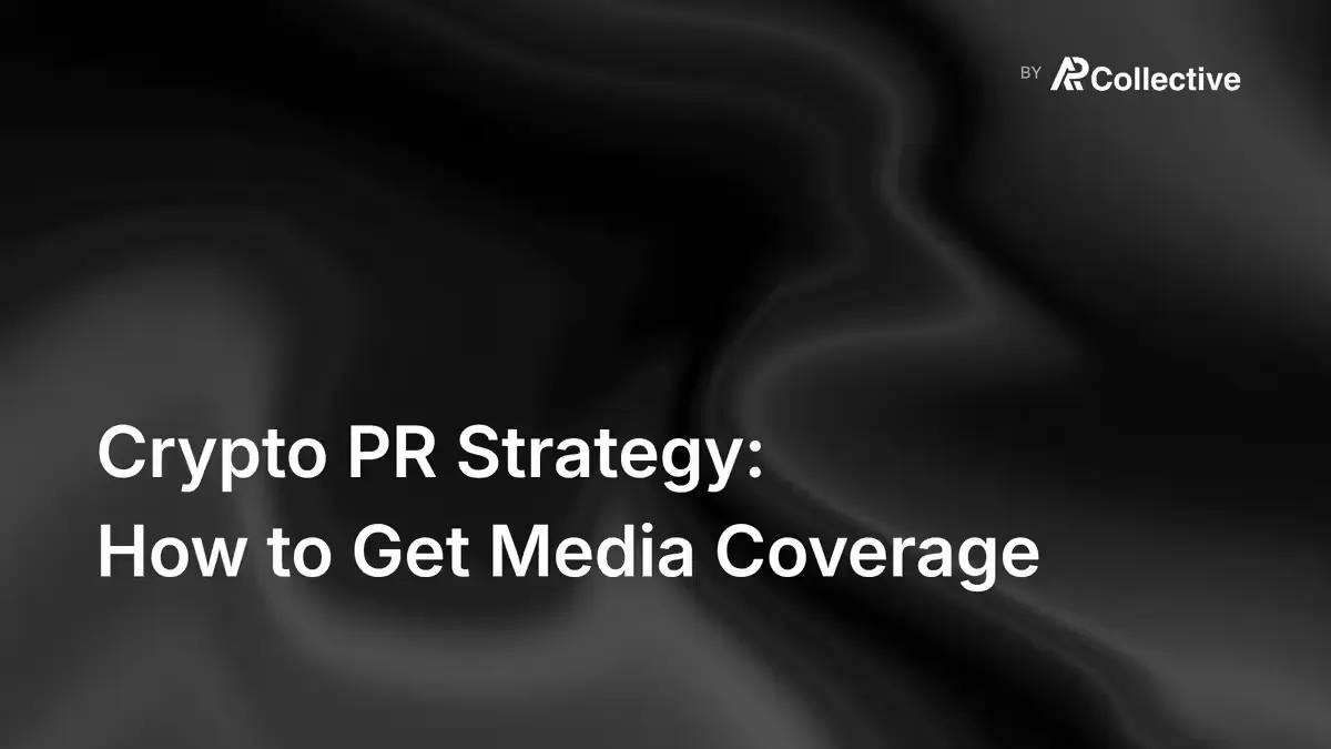 Crypto PR Strategy: How to Get Media Coverage for Your Blockchain Project