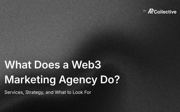 What Does a Web3 Marketing Agency Do? Services, Strategy, and What to Look For