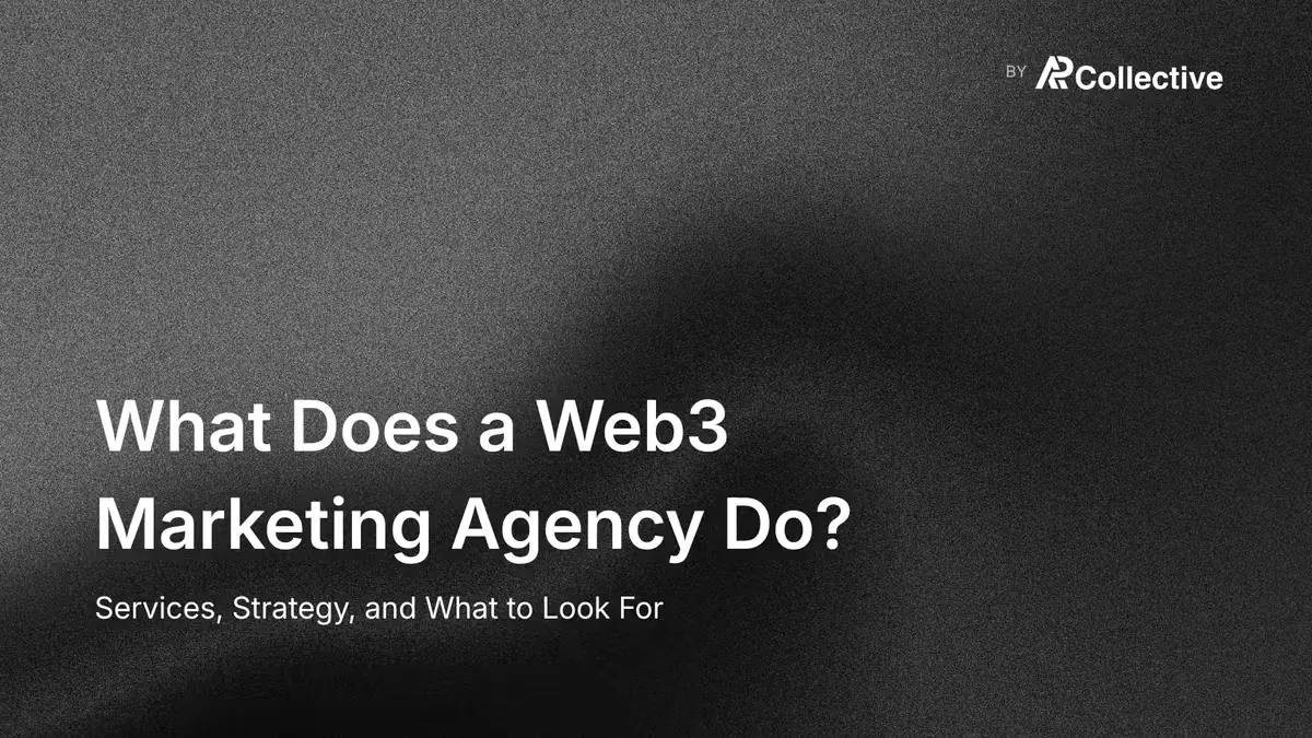 What Does a Web3 Marketing Agency Do? Services, Strategy, and What to Look For