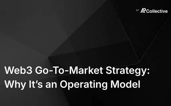 Web3 Go-To-Market Strategy: Why It’s an Operating Model