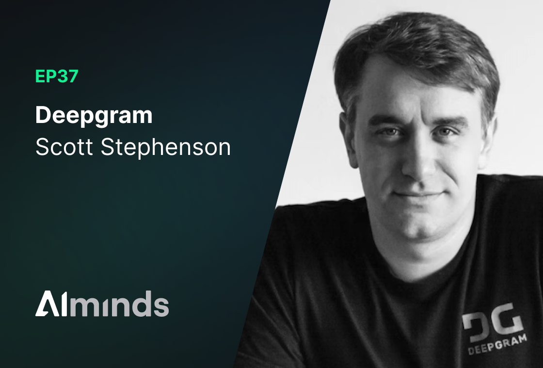 Featured Image for AIMinds #037 | Scott Stephenson, CEO at Deepgram