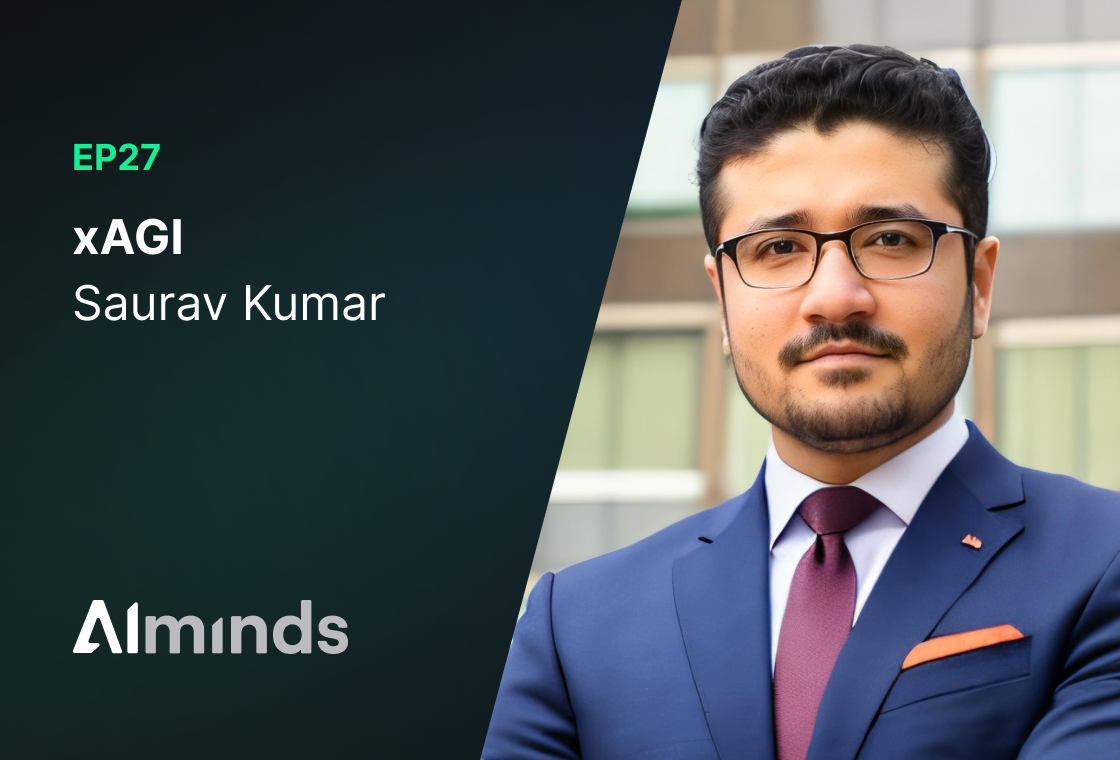 Featured Image for AIMinds #027 | Saurav Kumar, Founder & CEO at xAGI