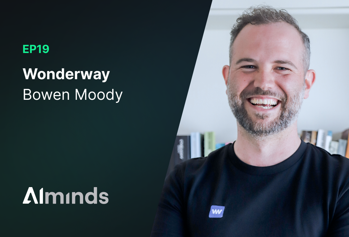 Featured Image for AIMinds #019 | Bowen Moody, CEO & Co-founder of Wonderway