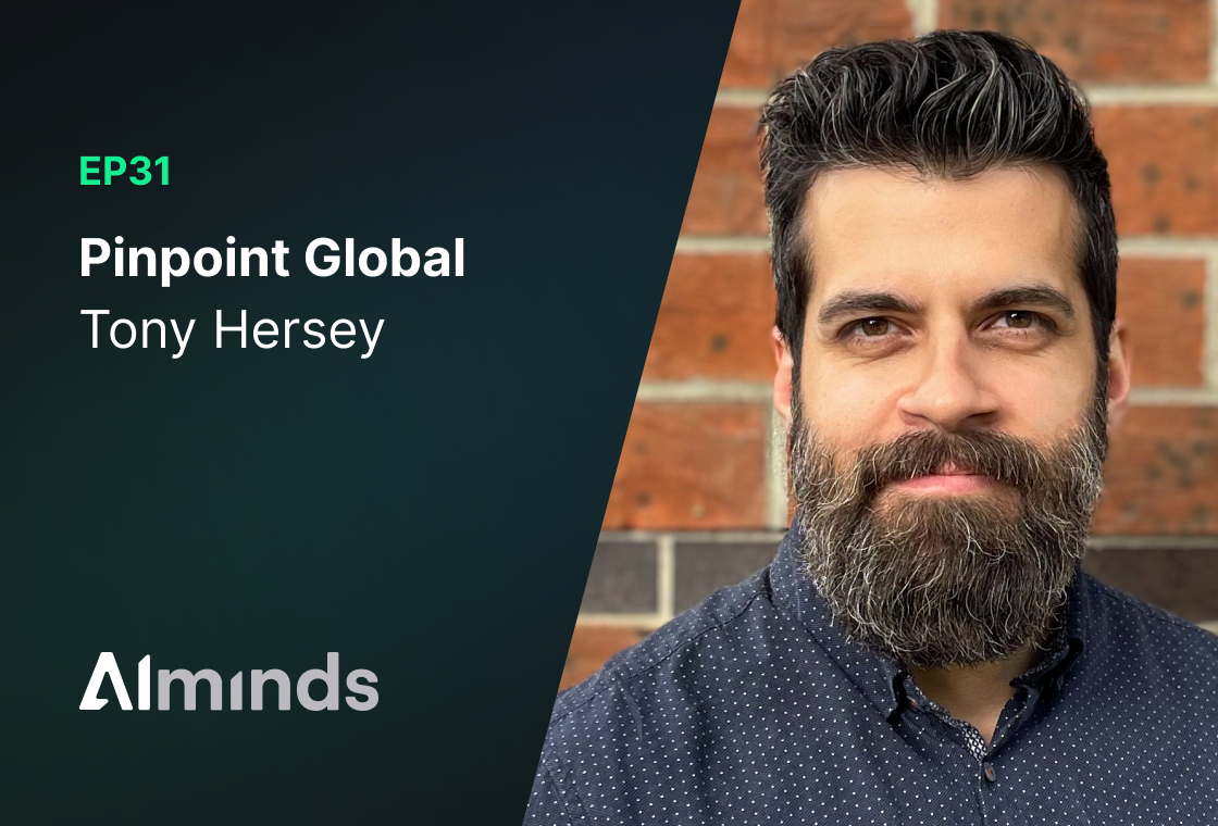 Featured Image for AIMinds #031 | Tony Hersey, Director of Marketing at Pinpoint Global