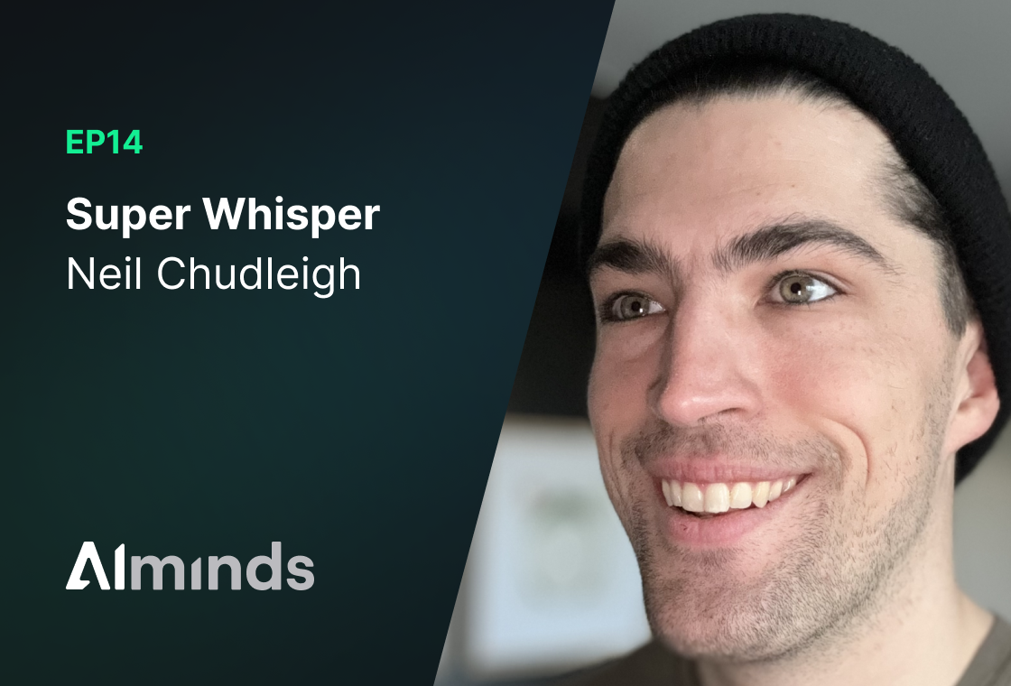 Featured Image for AIMinds #014 | Neil Chudleigh, Creator and Founder of SuperWhisper