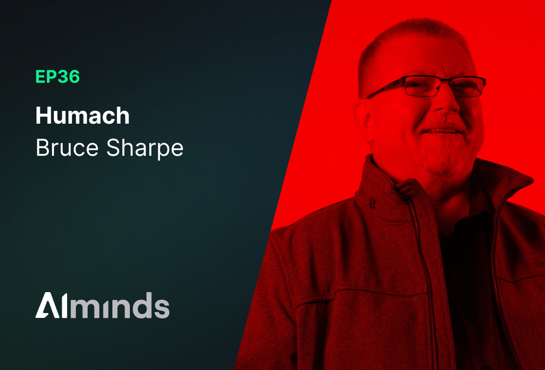 Featured Image for AIMinds #036 | Bruce Sharpe, Chief Product Officer at Humach