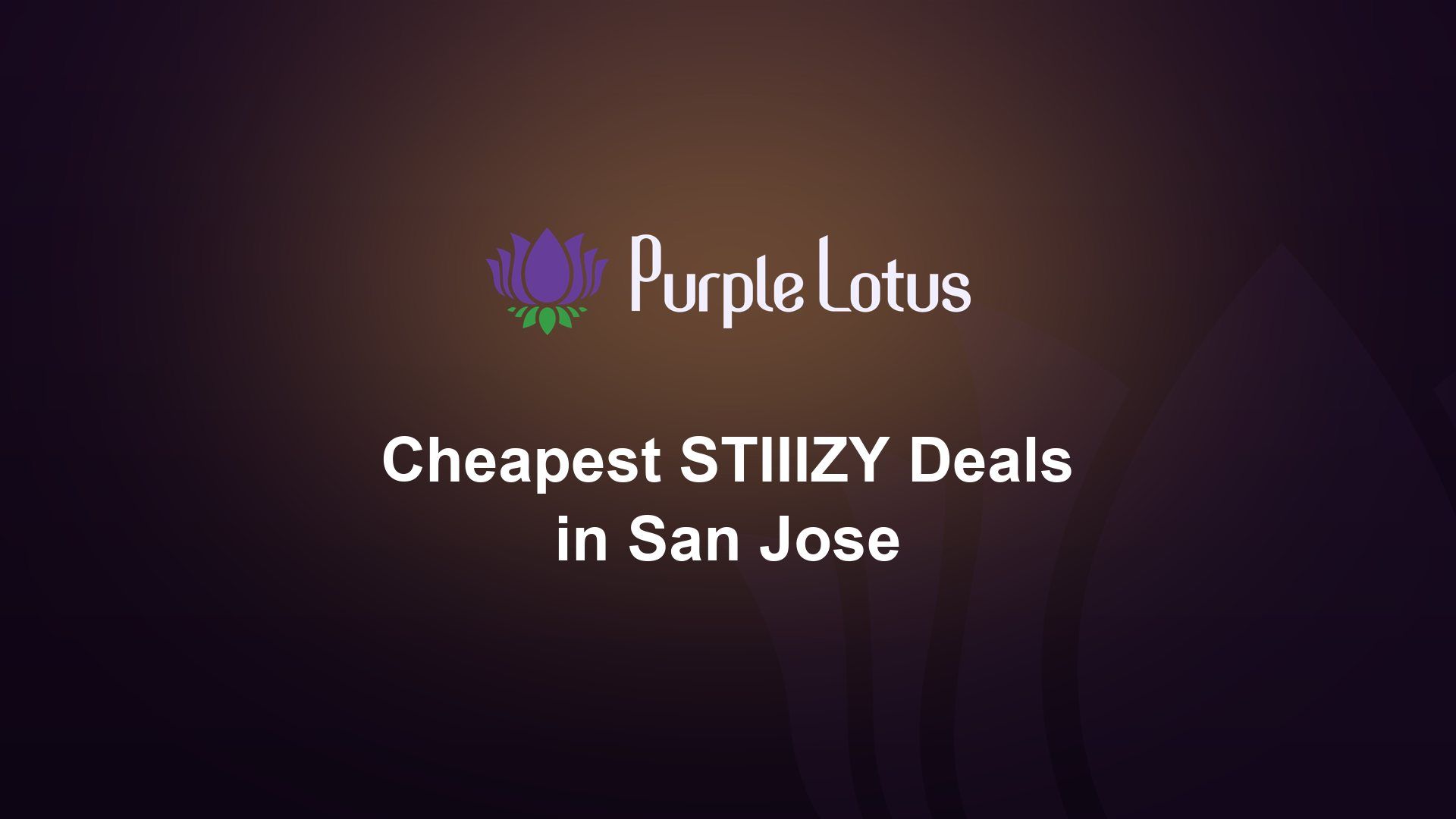 Purple Lotus cover graphic: cheapest STIIIZY deals in San Jose